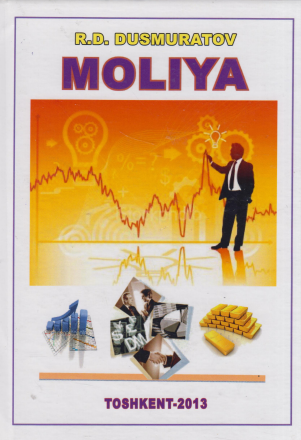 Moliya. R.D.Dusmurotov 2013