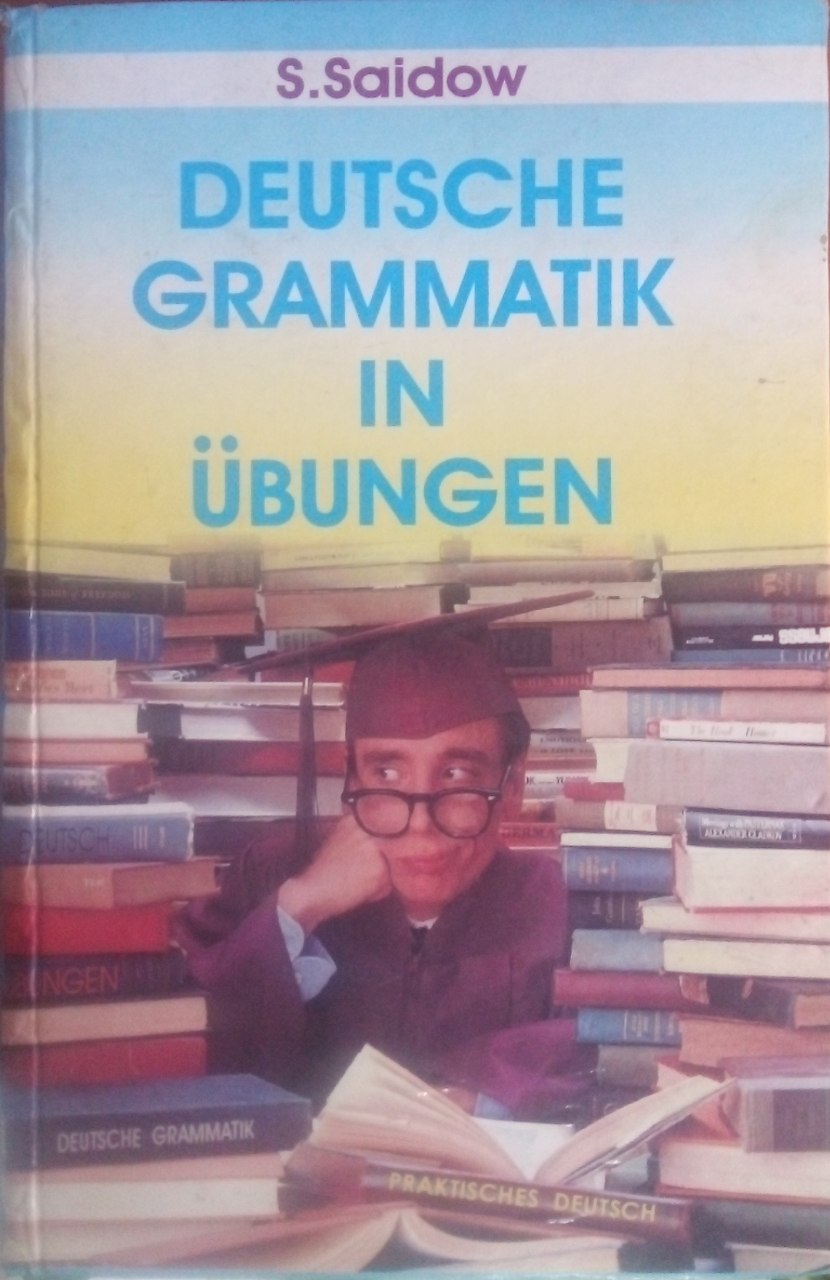 Deutsche grammatik in ubungen. S.Saidow 2003.pdf