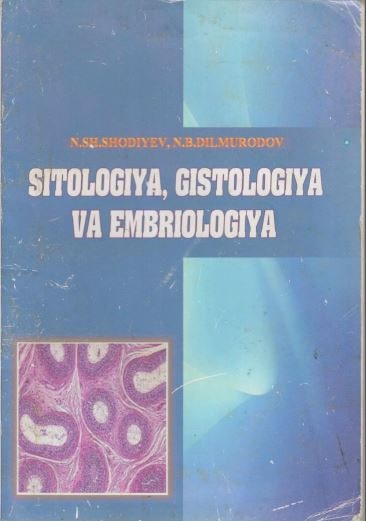 Sitologiya, gistologiya va embriologiya. N.Sh.Shodiyev 2015