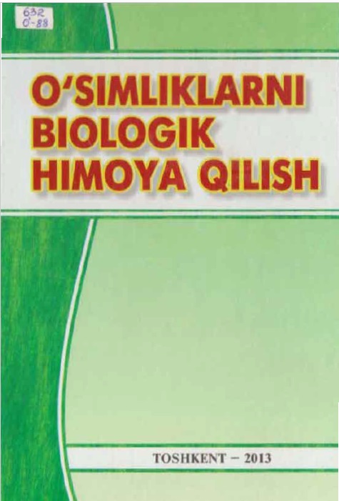 O'simliklarni biologik himoya qilish A.Sh.Xamrayev 2013