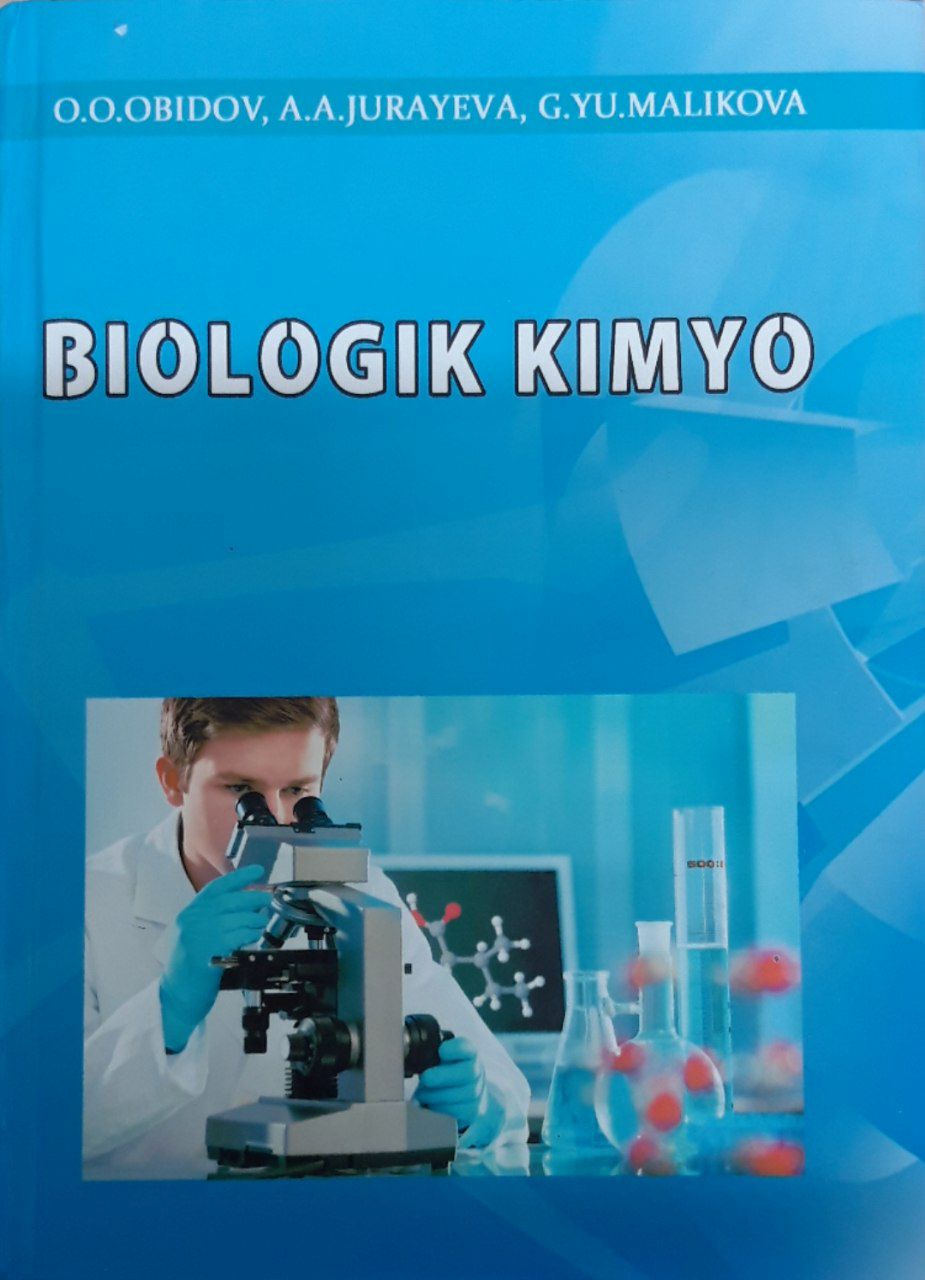 Biologik kimyo O.O.Obidov, A.A.Jo'rayeva, G.Y.Malikova 2011