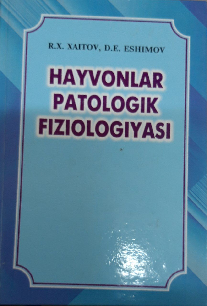 Hayvonlar patologik fiziologiyasi Xaitov R.X. 2013