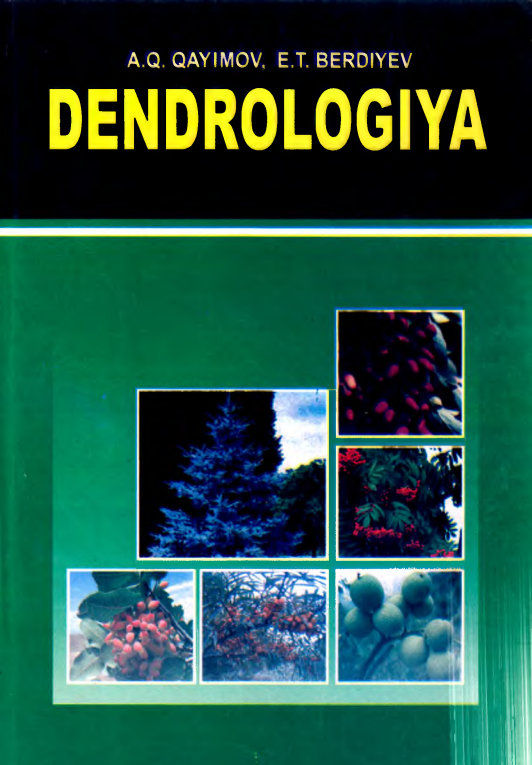 Dendrologiya. A.Q. Qayimov., E.T. Berdiyev 2012