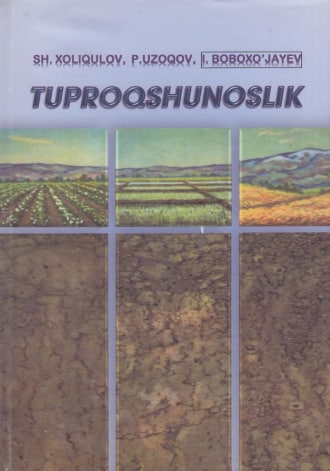 Tuproqshunoslik. Sh.Xoliqulov 2013
