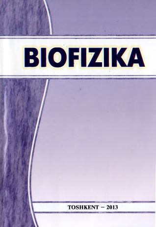 Biofizika. Ismailov E. Mamatqulov N