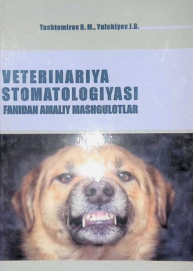 VETERINARIYA STOMATOLOGIYASI” FANIDAN AMALIY MASHGULOTLAR