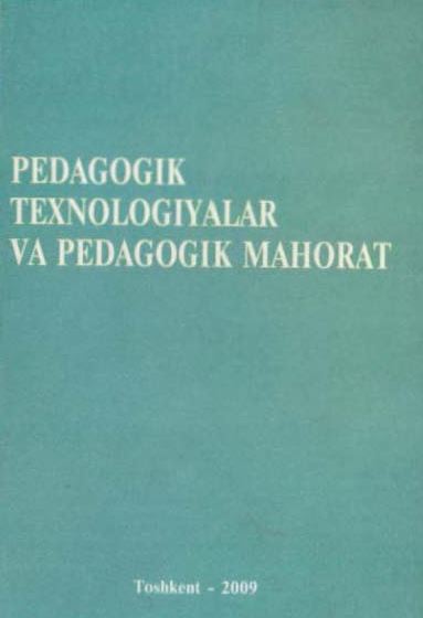 PEDAGOGIK TEXNOLOGIYALAR VA PEDAGOGIK MAHORAT