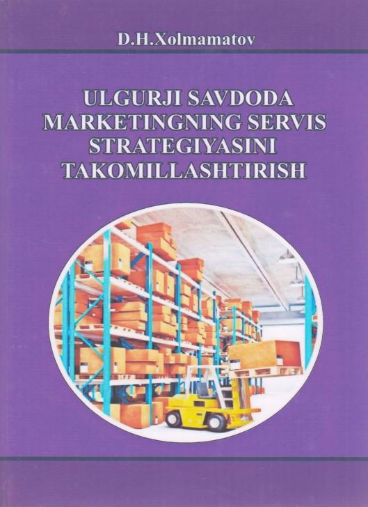 ULGURJI SAVDODA MARKETINGNING SERVIS STRATEGIYASINI TAKOMILLASHTIRISH