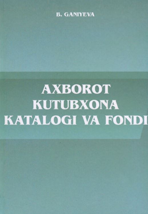 AXBOROT-KUTUBXONA KATALOGI VA FONDI