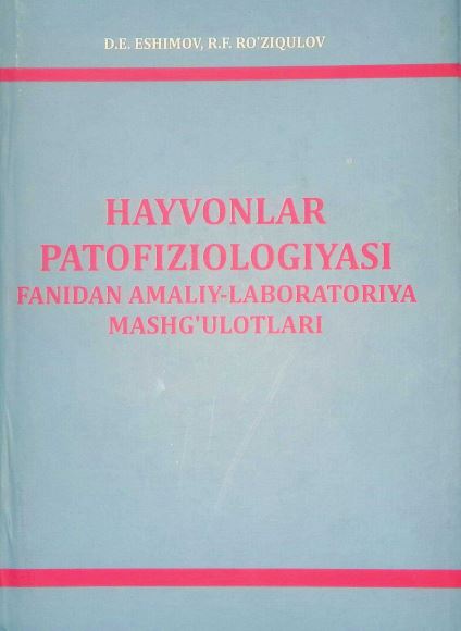 HAYVONLAR PATOFIZIOLOGIYASI FANIDAN AMALIY-LABORATORIYA MASHG‘ULOTLARI