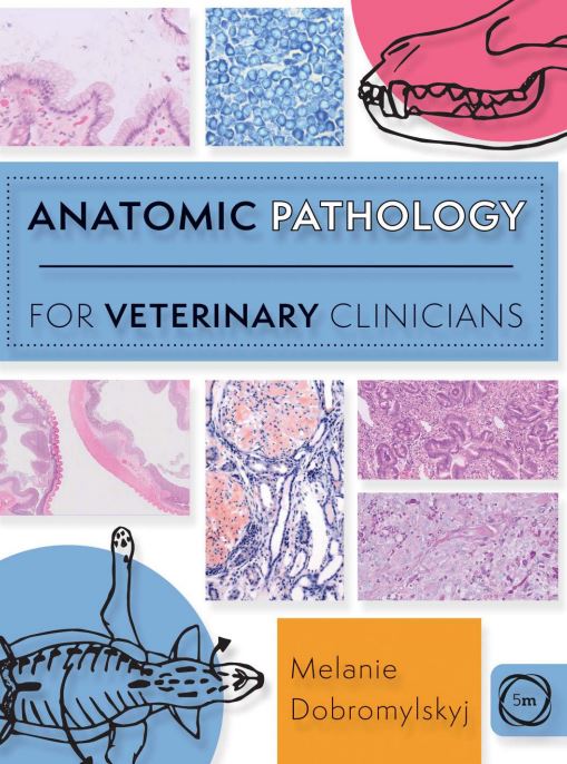 ANATOMIC PATHOLOGY FOR VETERINARY CLINICIANS