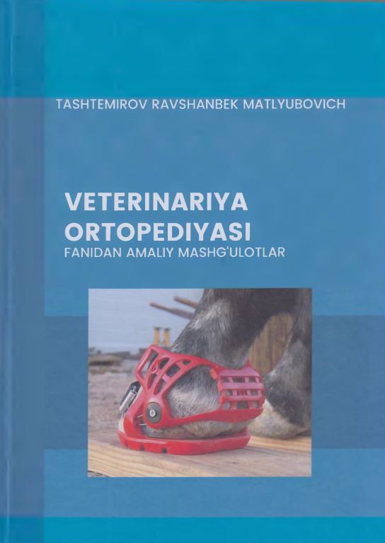 VETERINARIYA ORTOPEDIYASI FANIDAN AMALIY MASHG‘ULOTLAR
