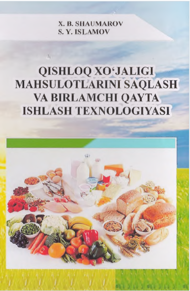QISHLOQ XO‘JALIGI MAHSULOTLARINI SAQLASH VA BIRLAMCHI QAYTA ISHLASH TEXNOLOGIYASI