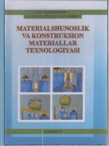 MATERIALSHUNOSLIK VA KON STRUKSION MATERIALLAR TEXNOLOGIYASI
