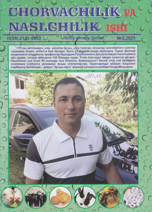 Chorvachilik va naslchilik ishi Ilmiy-amaliy, ilmiy-ommabop, ijtimoiy-iqtisodiy nashr №3 2025