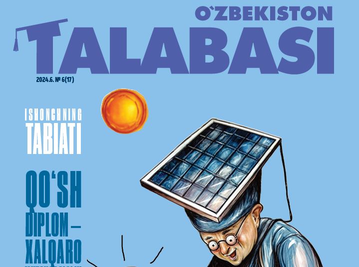 O‘ZBEKISTON TALABASI.№-6 2024 Ma’naviy-ma’rifiy, ommaviy-uslubiy metodik jurnal