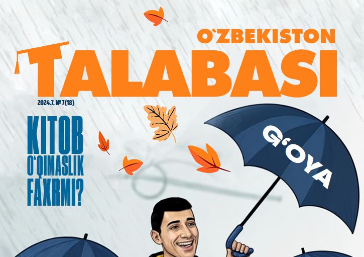 O‘ZBEKISTON TALABASI.№-7 2024 Ma’naviy-ma’rifiy, ommaviy-uslubiy metodik jurnal