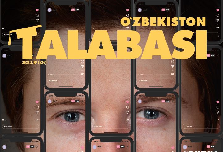 O‘ZBEKISTON TALABASI.№-3_2025 Ma’naviy-ma’rifiy, ommaviy-uslubiy metodik jurnal