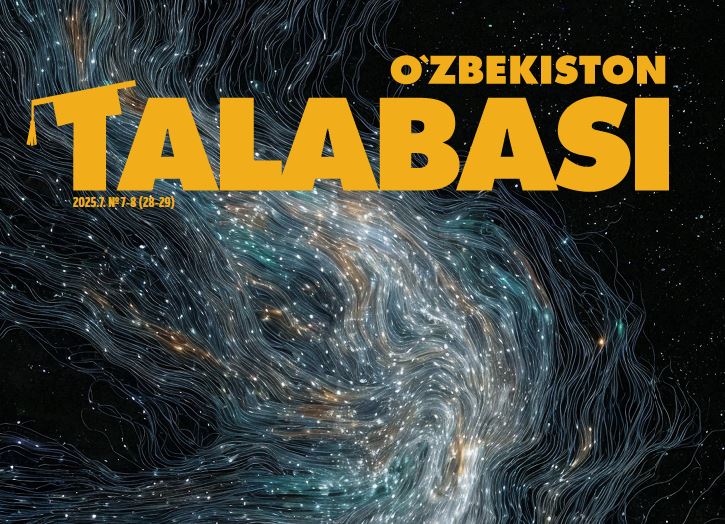 O‘ZBEKISTON TALABASI.№-7-8_2025 Ma’naviy-ma’rifiy, ommaviy-uslubiy metodik jurnal