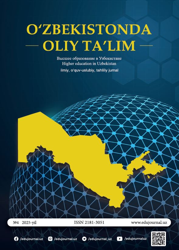 Ўзбекистонда олий таълим. №-4_2025 й. Илмий, ўқув-услубий, таҳлилий журнал