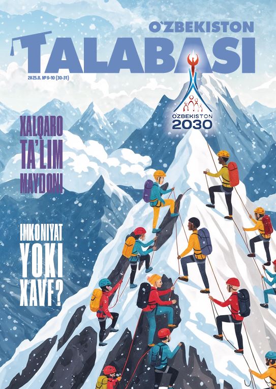 O‘ZBEKISTON TALABASI.№-9-10_2025 Ma’naviy-ma’rifiy, ommaviy-uslubiy metodik jurnal