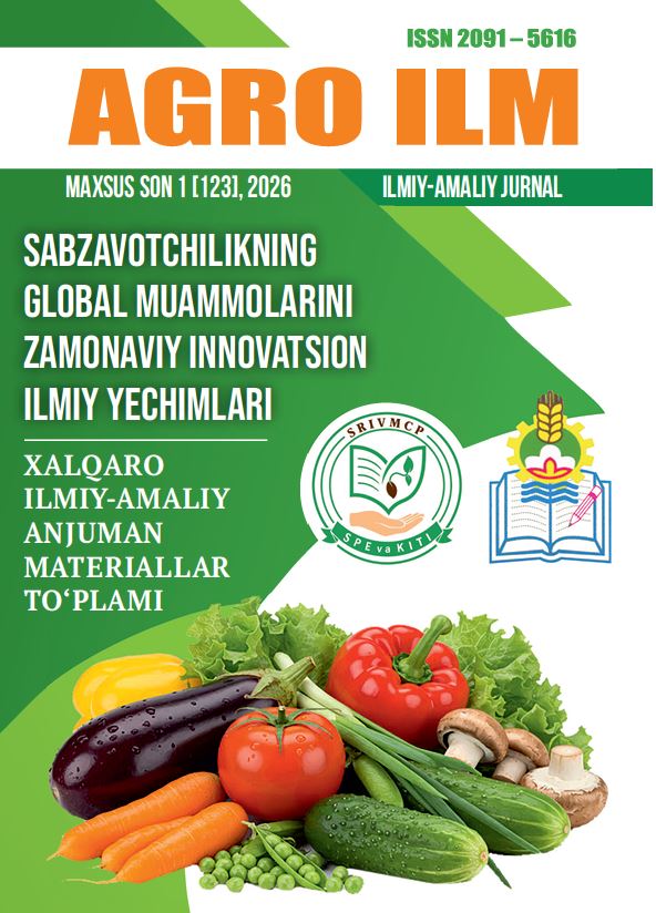 Agro ilm №-1_2026: agrar-iqtisodiy, ilmiy-amaliy jurnal XALQARO ILMIY-AMALIY ANJUMAN MATERIALLAR TO‘PLAMI