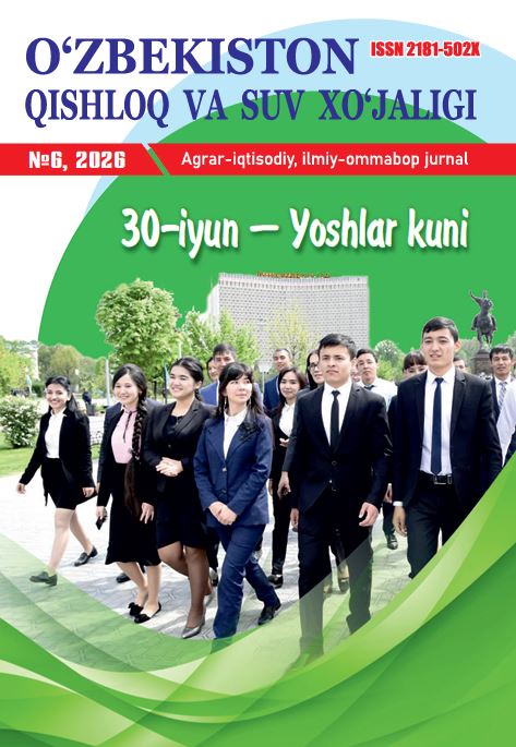 O‘zbekiston qishloq va suv xo'jaligi №-6_ 2026 agrar-iqtisodiy, ilmiy-ommabop jurnal