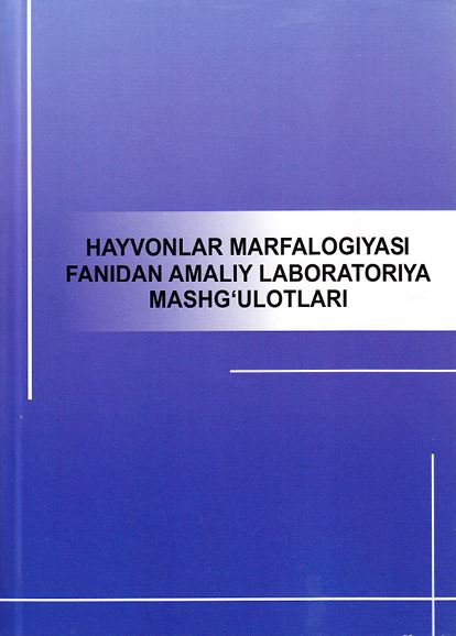 Hayvonlar morfologiyasi fanidan amaliy-laboratoriya mashg'ulotlari