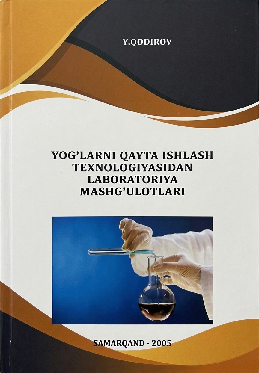 Yog’larni qayta ishlash texnologiyasidan laboratoriya mashg'ulotlari
