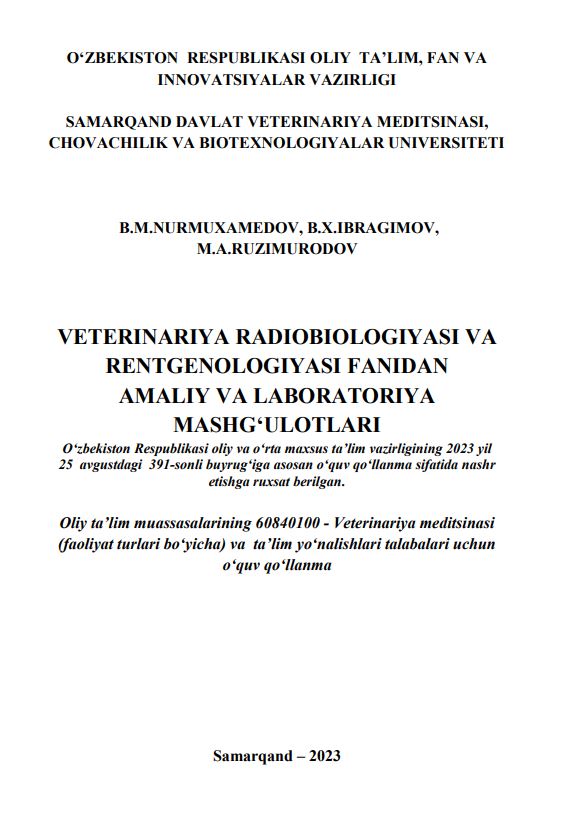 VETERINARIYA RADIOBIOLOGIYASI VA RENTGENOLOGIYASI FANIDAN AMALIY VA LABORATORIYA MASHG`ULOTLARI