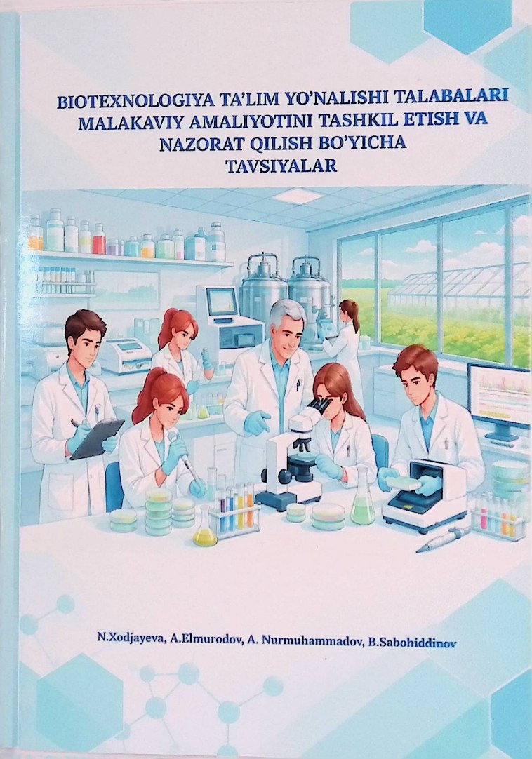 Biotexnologiya ta’lim yo’nalishi talabalari malakaviy amaliyotini tashkil etish va nazorat qilish bo’yicha tavsiyalar