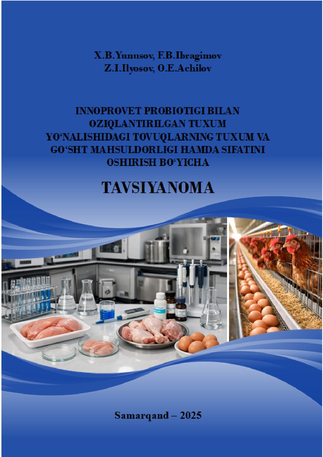 Innoprovet probiotigi bilan oziqlantirilgan tuxum yo‘nalishidagi tovuqlarning tuxum va go‘sht mahsuldorligi hamda sifatini oshirish bo‘yicha Tavsiyanoma