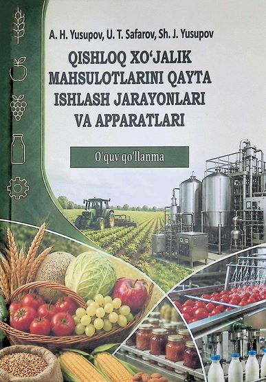 Qishloq xo‘jaligi mahsulotlarini qayta ishlash jarayonlari va apparatlari