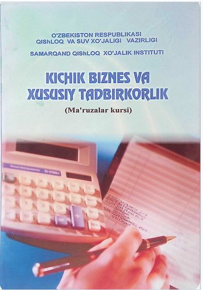 KICHIK BIZNES VA XUSUSIY TADBIRKORLIK -2015.I. Salamov 