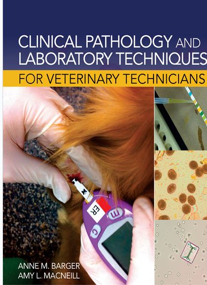 Clinical Pathology and Laboratory Techniques for Veterinary Technicians.-2015.Anne M. Barger