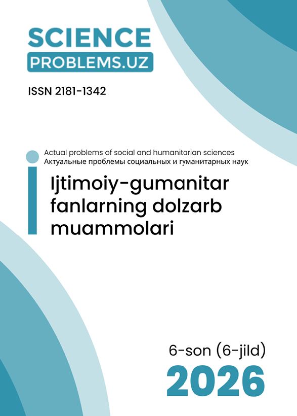 Ijtimoiy-gumanitar fanlarning dolzarb muammolari № 6 (6)-2026
