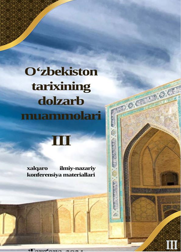 O‘zbekiston tarixining dolzarb muammolari. III-XINKM 15.11.2024/ Farg‘ona