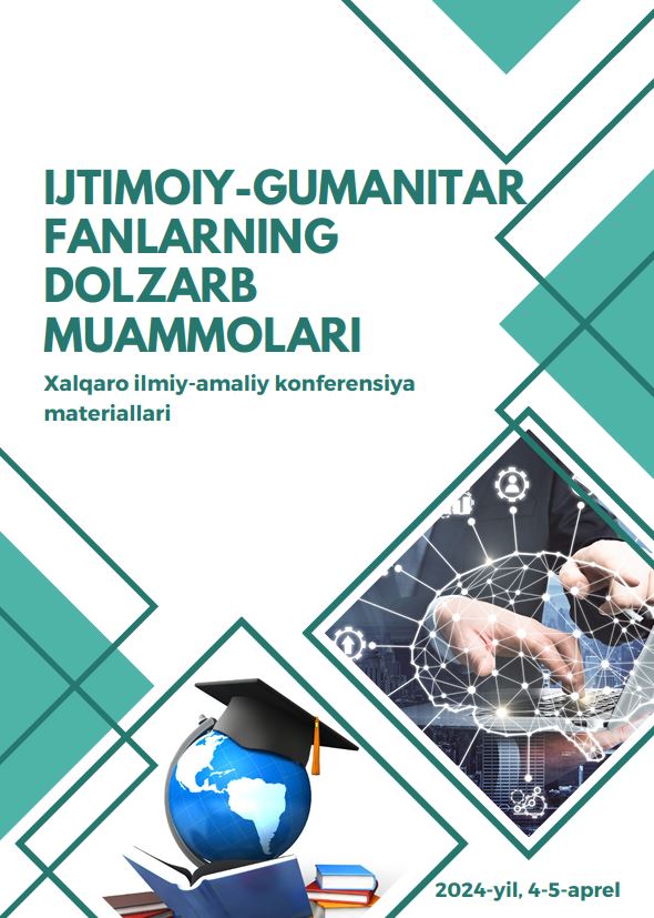 “Ijtimoiy-gumanitar fanlarning dolzarb muammolari”. XIAK materiallari to‘plami/2024-yil, 4-5-aprel